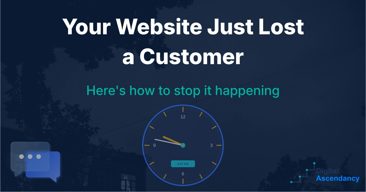 A dark navy graphic reading "Your Website Just Lost a Customer" beside a 9pm clock and chat bubble icon, illustrating an AI assistant that captures out-of-hours enquiries for small businesses, with the Digital Ascendancy logo.